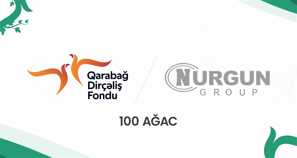 “Nurgün Motors” Qarabağ Dirçəliş Fonduna 100 ağac ianə edib