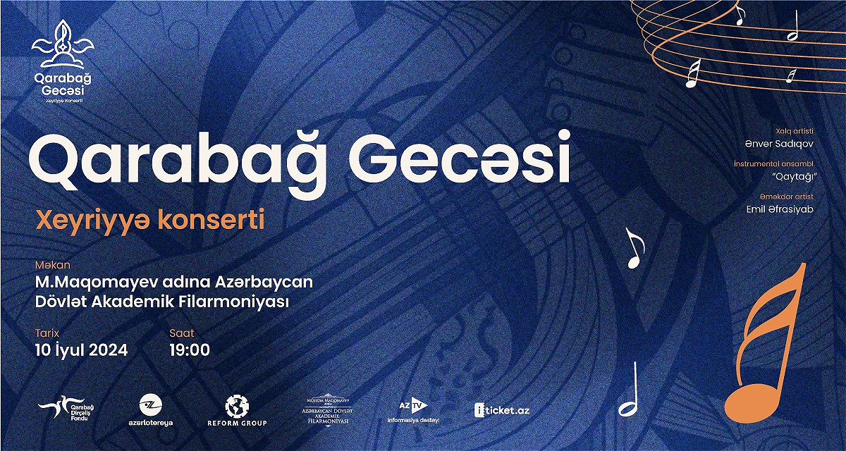 “Qarabağ gecəsi” xeyriyyə konsertinə bilet alın, doğma Qarabağın bərpasına dəstək olun